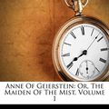 Cover Art for 9781248439890, Anne of Geierstein by Sir Walter Scott