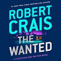 Cover Art for B074X9K58G, The Wanted: An Elvis Cole and Joe Pike Novel, Book 17 by Robert Crais
