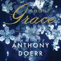 Cover Art for 9781476789019, About Grace by Anthony Doerr