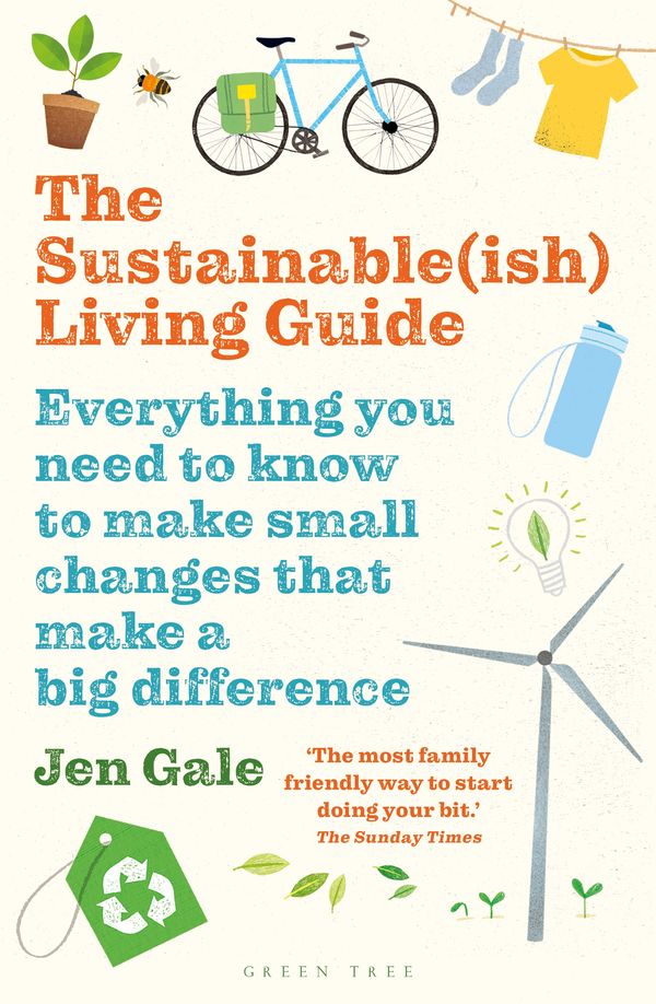Cover Art for 9781472969125, Sustainable(ish) Living Guide, The: Everything you need to know to make small changes that make a big difference by Jen Gale