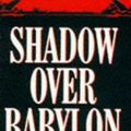 Cover Art for 9780451176714, Shadow Over Babylon by David Mason