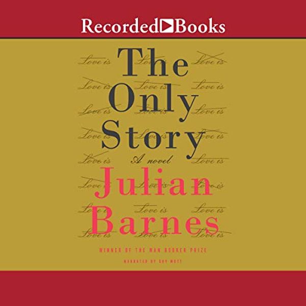 Cover Art for 9781664469112, The Only Story: A Novel by Julian Barnes