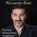Cover Art for B08K97R4TC, Greatness Awaits You: The five pillars of real leadership by Lieutenant Colonel (RTD) Riccardo Bosi