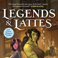 Cover Art for B0B3755RV9, Legends & Lattes: A Novel of High Fantasy and Low Stakes by Travis Baldree