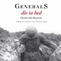 Cover Art for 9780099439905, Generals Die in Bed by Charles Yale Harrison
