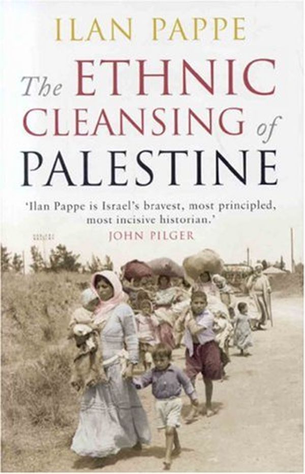 Cover Art for 9781851684670, The Ethnic Cleansing of Palestine by Ilan Pappe