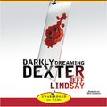 Cover Art for 9781402581380, Darkly Dreaming Dexter by Jeff Lindsay, Jeffry P. Lindsay