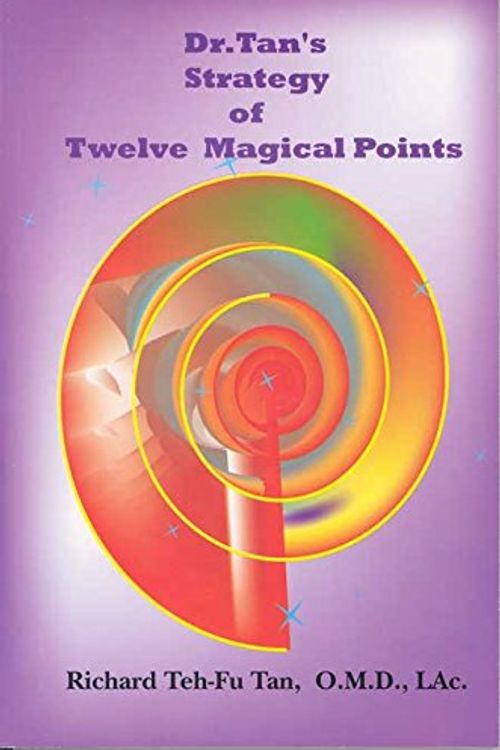 Cover Art for 9780975941201, Dr. Tan's Strategy of Twelve Magical Points by LAc. Richard-Tan, OMD