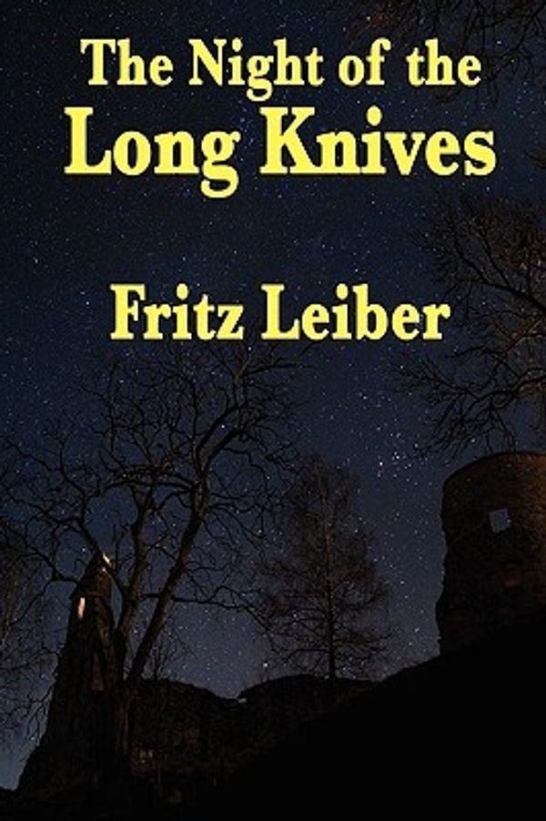 Cover Art for 9781604596656, The Night of the Long Knives by Fritz Leiber