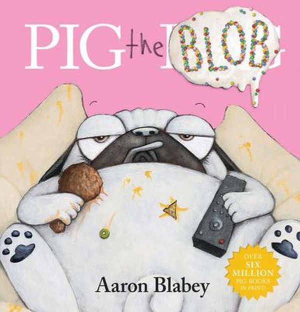 Cover Art for 9781743833476, Pig the Blob by Aaron Blabey