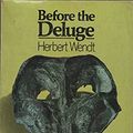 Cover Art for 9780586080306, Before the Deluge by Herbert Wendt, The German by Richard, From, Clara Winston