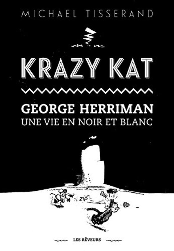 Cover Art for B07FMV15B9, Krazy Kat George Herriman: Une vie en noir et blanc (Krazy Kat George Herriman Une vie en noir et blanc) (French Edition) by Michael Tisserand
