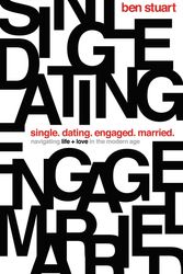 Cover Art for 9780718097899, Single, Dating, Engaged, Married by Ben Stuart