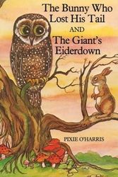 Cover Art for 9780855584351, The Bunny Who Lost His Tail, and, the Giant's Eiderdown by Pixie O'Harris