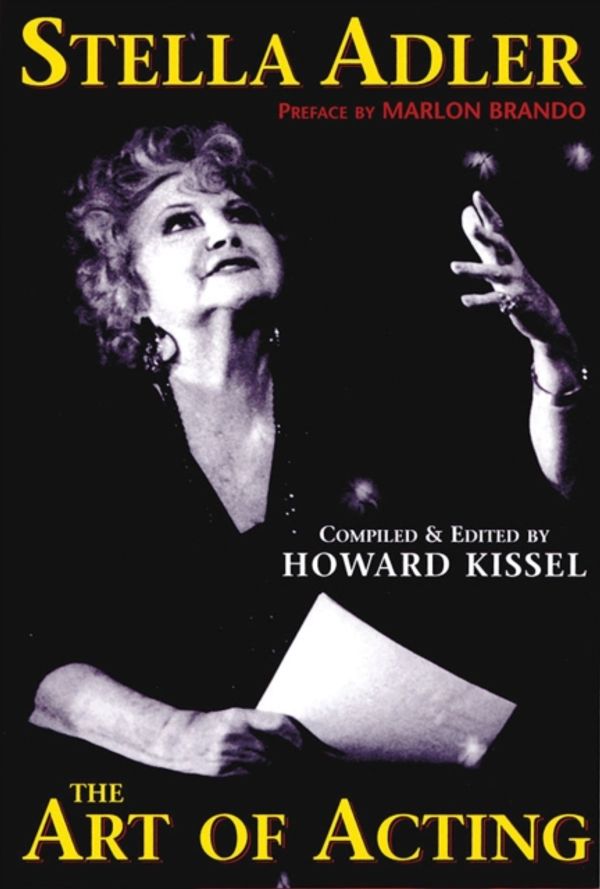 Cover Art for 9781557833730, Stella Adler - The Art of Acting: Preface by Marlon Brando Compiled & Edited by Howard Kissel by Howard Kissel