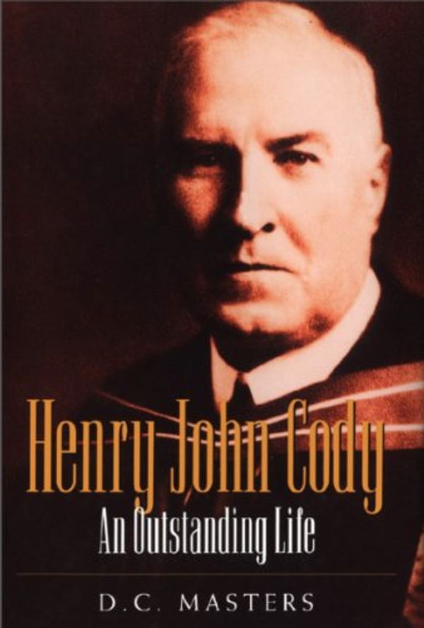 Cover Art for 9781550022193, Henry John Cody: An Outstanding Life by Donald Campbell Masters