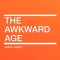 Cover Art for 9781407643380, The Awkward Age by Henry James