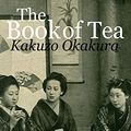 Cover Art for B016WOLRYK, Okakura Kakuzo: The Book of Tea  (Original Version) by Kakuzo Okakura