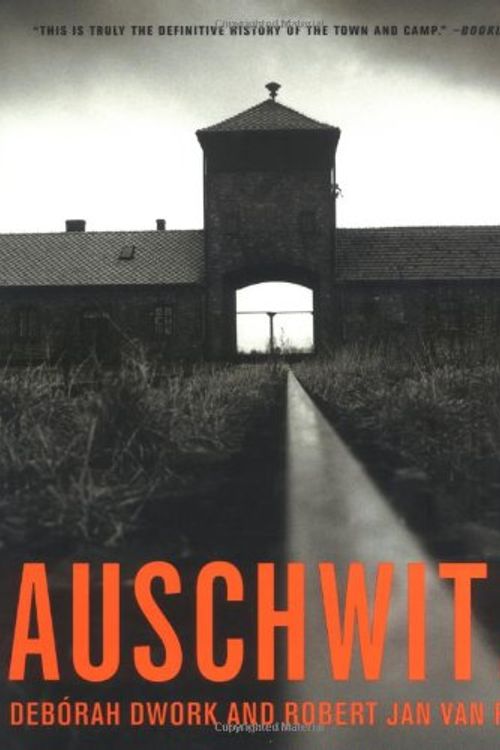 Cover Art for 9780393039337, Auschwitz, 1270 to the Present: A History by Deborah Dwork, Robert Jan Van Pelt