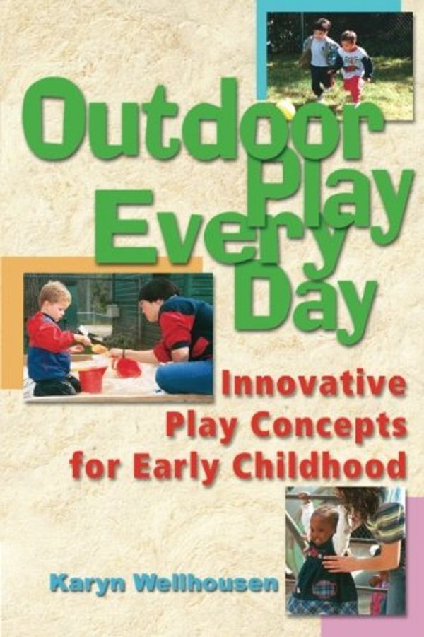 Cover Art for 9780766840614, Outdoor Play Everyday by Karyn Wellhousen