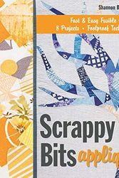 Cover Art for B01MSK2P9I, Scrappy Bits Appliqu?Fast & Easy Fusible Quilts ? 8 Projects ? Foolproof Technique by Shannon Brinkley (2014-08-01) by Unknown