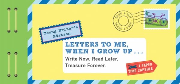 Cover Art for 9781452149486, Letters to Me, When I Grow Up: Write Now. Read Later. Treasure Forever. by Lea Redmond