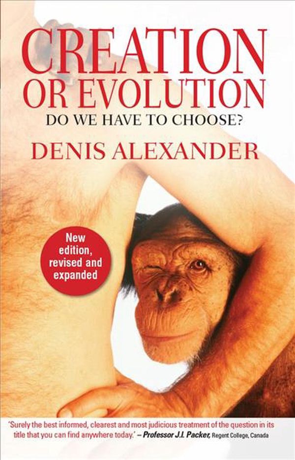Cover Art for 9780857215789, Creation or Evolution: Do We Have to Choose? by Denis Alexander