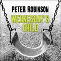 Cover Art for 9781400112746, Wednesday's Child (Inspector Banks) by Peter Robinson