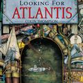 Cover Art for 9781742748535, Looking For Atlantis by Colin Thompson