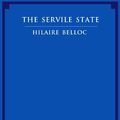 Cover Art for B003APYOVS, The Servile State by Hilaire Belloc