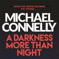 Cover Art for 9781409116752, A Darkness More Than Night by Michael Connelly