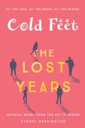 Cover Art for 9781473666528, Cold Feet: The Lost Years by Carmel Harrington