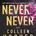 Cover Art for B0BSMLDRSX, Never never: Non dimenticare mai di ricordarti di me (Italian Edition) by Colleen Hoover, Tarryn Fisher