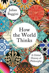 Cover Art for 9781783784837, How the World Thinks by Julian Baggini