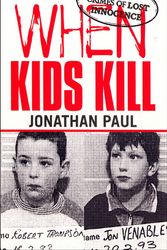 Cover Art for 9780753507582, When Kids Kill by Jonathan Paul