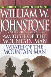 Cover Art for 9780786017935, Ambush of the Mountain Man/Wrath of the Mountain Man by William W. Johnstone