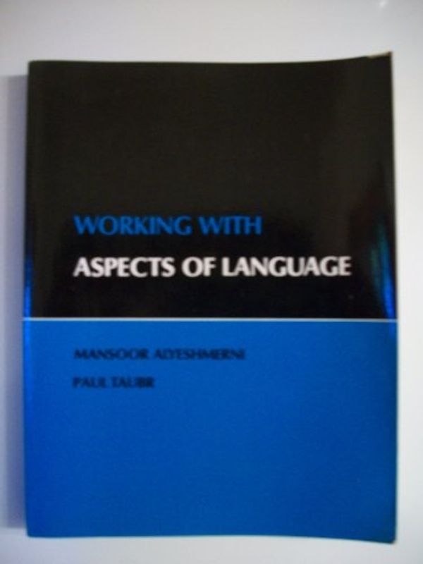 Cover Art for 9780155038660, Working with Aspects of Language by Mansoor Alyeshmerni; Paul Taubr