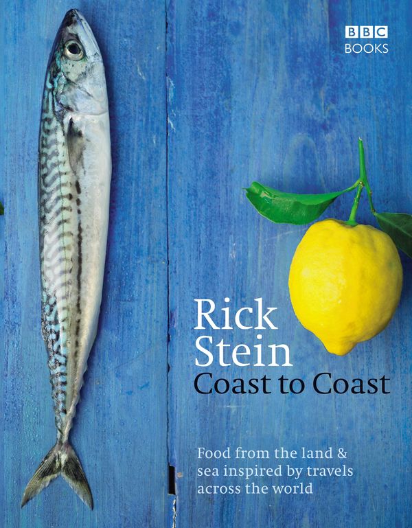 Cover Art for 9781446415412, Rick Stein's Coast to Coast by Rick Stein
