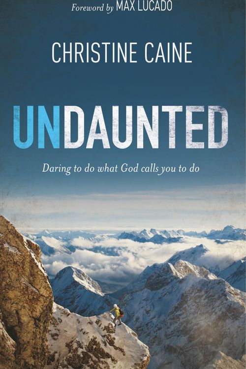 Cover Art for 9780310333876, Undaunted: Daring to Do What God Calls You to Do by Christine Caine
