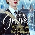 Cover Art for 9780008296278, Winter on the Mersey: A Heartwarming Christmas Saga by Annie Groves