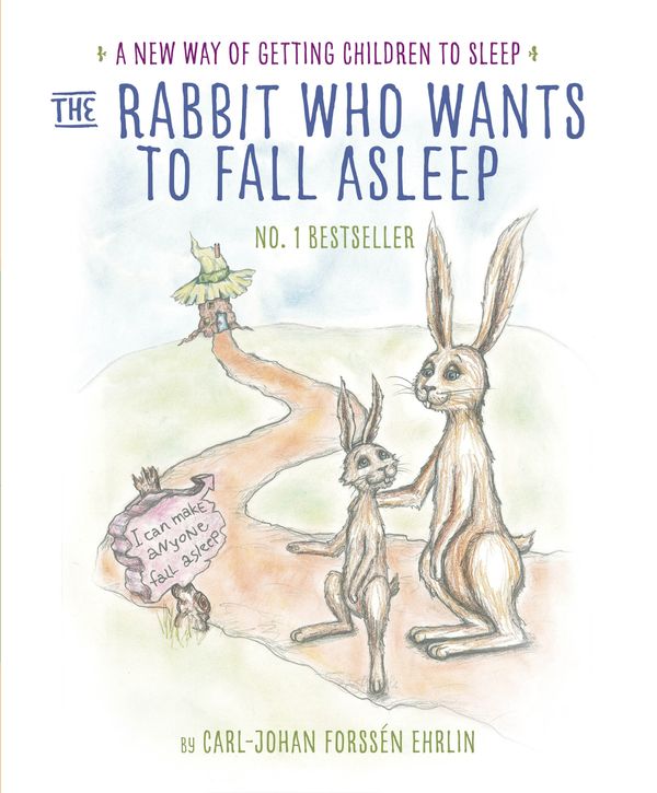 Cover Art for 9780241255193, The Rabbit Who Wants to Fall Asleep: A New Way of Getting Children to Sleep by Carl-Johan Forssen-Ehrlin