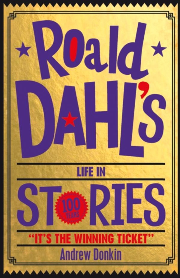 Cover Art for 9781407171890, Roald Dahl's Life in Stories by Andrew Donkin