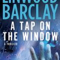Cover Art for 9780385669597, A Tap on the Window by Linwood Barclay