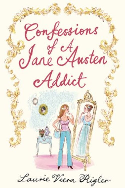 Cover Art for 9780747594215, Confessions of a Jane Austen Addict by Laurie Viera Rigler