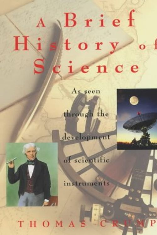 Cover Art for 9781841192352, A Brief History of Science by Thomas Crump