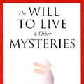 Cover Art for 9781564556202, The Will to Live and Other Mysteries by Rachel Naomi Remen