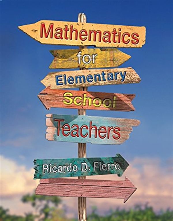 Cover Art for 9780538493635, Mathematics for Elementary School Teachers by Ricardo Fierro