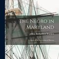 Cover Art for 9781017159943, The Negro in Maryland by Jeffrey Richardson Brackett