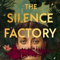 Cover Art for B0CKSN7ND3, The Silence Factory by Bridget Collins