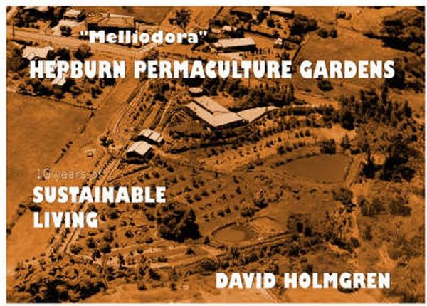 Cover Art for 9780646269900, Hepburn Permaculture Gardens by David Holmgren